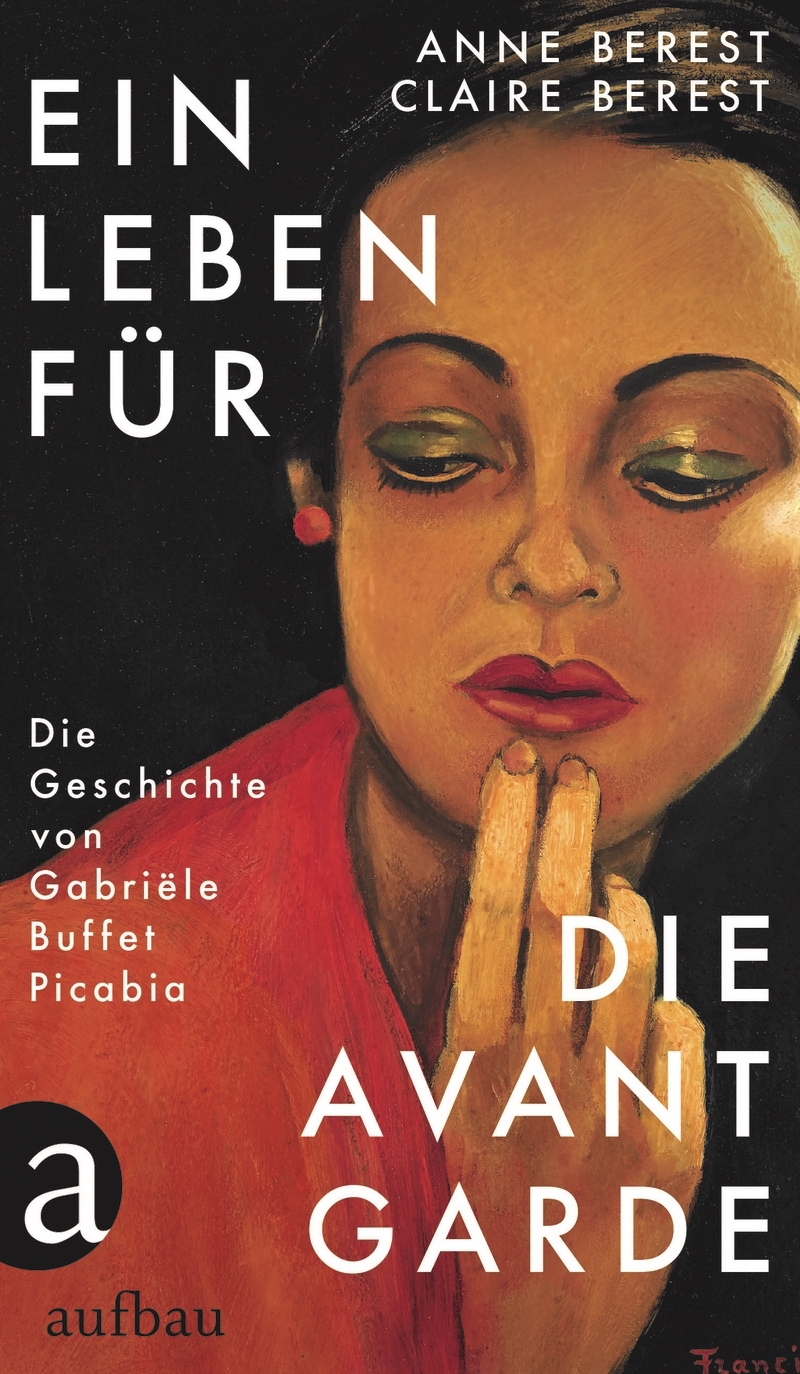 Anne Berest Claire Berest Buch Ein Leben für die Avantgarde Gabriële Buffet Picabia