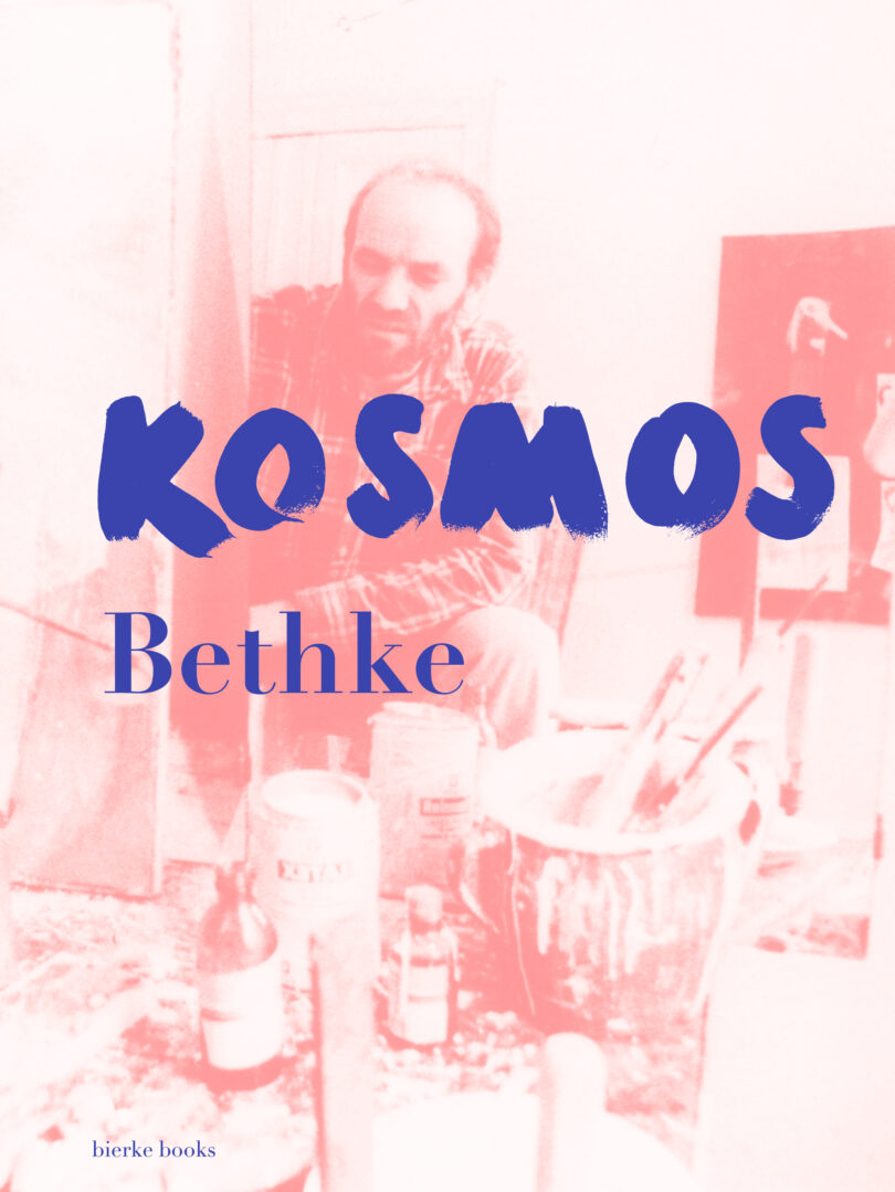 Rahel Melis (Hg.), „Kosmos Bethke“