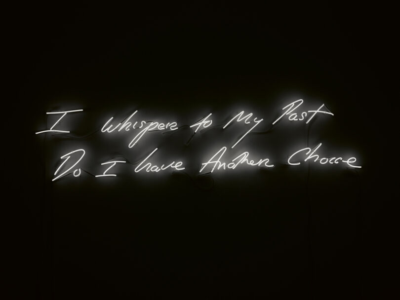 Nachdenklich wirkt Tracey Emins Werk „I whisper to My Past Do I have Another Choice“ aus dem Jahr 2010, eine der vielen Arbeiten mit Neonleuchtschrift